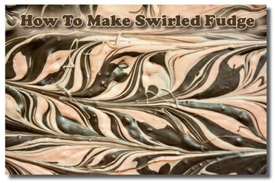 I Need Some Tips On How To Make Swirled Fudge